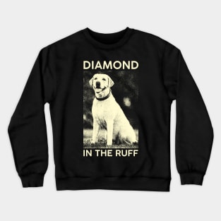 Diamond in the Ruff Crewneck Sweatshirt